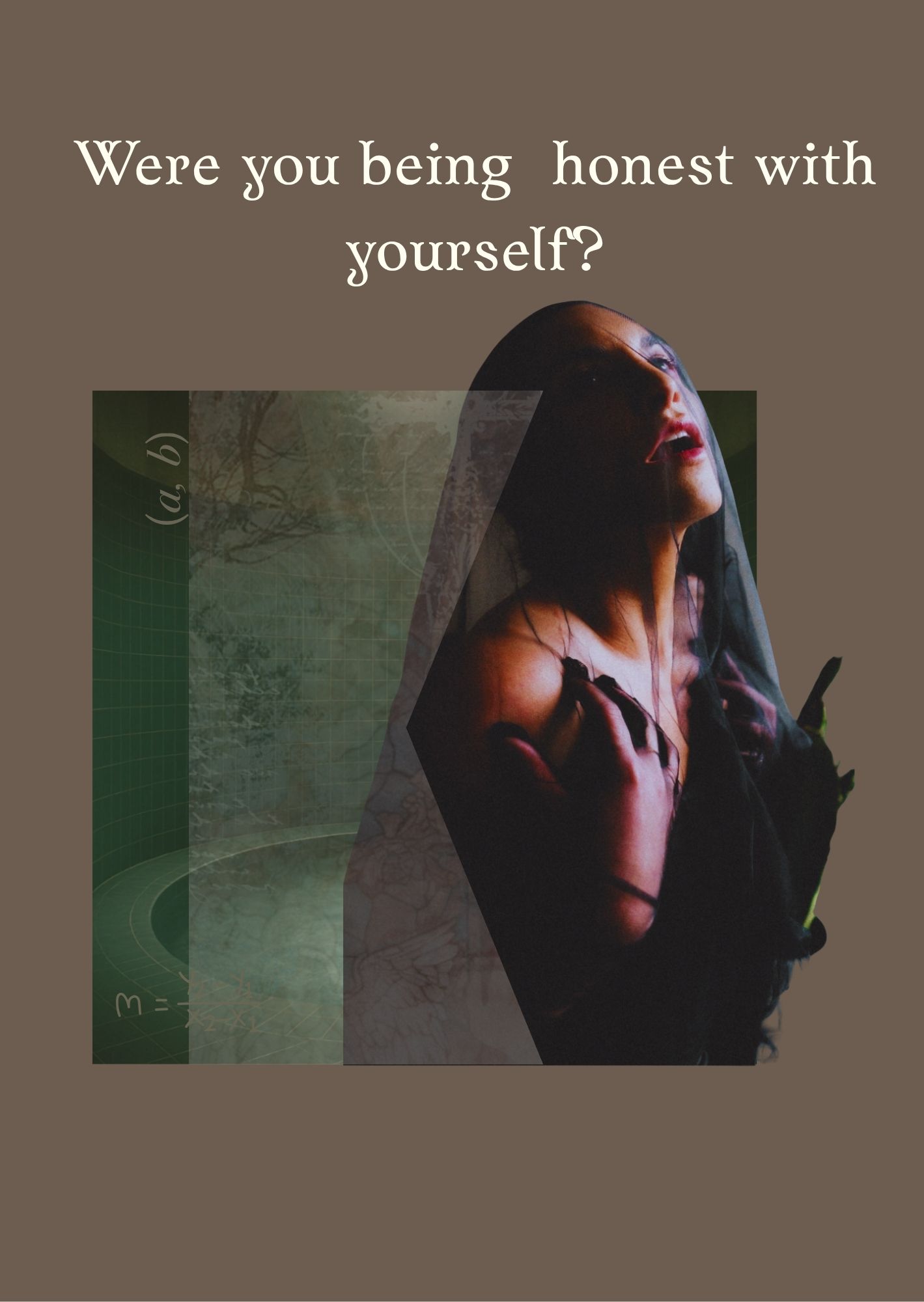 Dark editorial collage of a veiled woman against anatomical and architectural imagery, with the title “Were You Being Honest With Yourself?